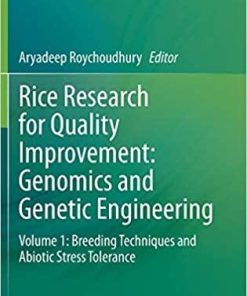 Rice Research for Quality Improvement: Genomics and Genetic Engineering: Volume 1: Breeding Techniques and Abiotic Stress Tolerance 1st ed. 2020 Edition