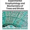 Experimental Ecophysiology and Biochemistry of Trees and Shrubs Hardcover – November 2, 2020