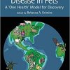 Learning from Disease in Pets: A ‘One Health’ Model for Discovery (CRC One Health One Welfare) 1st Edition