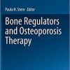 Bone Regulators and Osteoporosis Therapy (Handbook of Experimental Pharmacology, 262) 1st ed. 2020 Edition