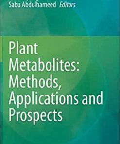 Plant Metabolites: Methods, Applications and Prospects 1st ed. 2020 Edition