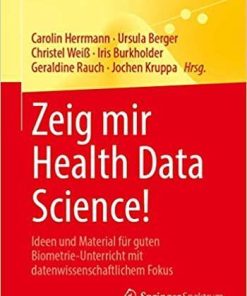 Zeig mir Health Data Science!: Ideen und Material für guten Biometrie-Unterricht mit datenwissenschaftlichem Fokus (German Edition)