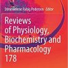 Reviews of Physiology, Biochemistry and Pharmacology (Reviews of Physiology, Biochemistry and Pharmacology, 178) 1st ed. 2020 Edition