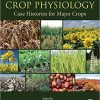 Crop Physiology Case Histories for Major Crops 1st Edition