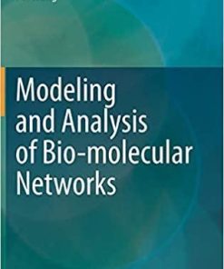 Modeling and Analysis of Bio-molecular Networks 1st ed. 2020 Edition