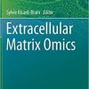 Extracellular Matrix Omics (Biology of Extracellular Matrix, 7) 1st ed. 2020 Edition