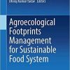 Agroecological Footprints Management for Sustainable Food System 1st ed. 2021 Edition