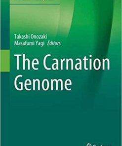 The Carnation Genome (Compendium of Plant Genomes) 1st ed. 2020 Edition