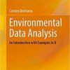 Environmental Data Analysis: An Introduction with Examples in R 1st ed. 2020 Edition