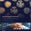 The Neuroscience of Parkinson’s Disease 1st Edition