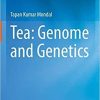 Tea: Genome and Genetics 1st ed. 2020 Edition