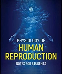 Physiology of Human Reproduction: Notes for Students 1st Edition