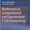 Mathematical, Computational and Experimental T Cell Immunology 1st ed. 2021 Edition