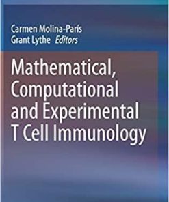 Mathematical, Computational and Experimental T Cell Immunology 1st ed. 2021 Edition