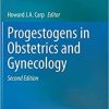 Progestogens in Obstetrics and Gynecology 2nd ed. 2021 Edition