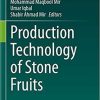 Production Technology of Stone Fruits 1st ed. 2021 Edition