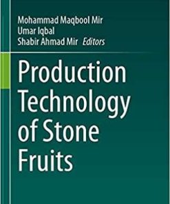 Production Technology of Stone Fruits 1st ed. 2021 Edition