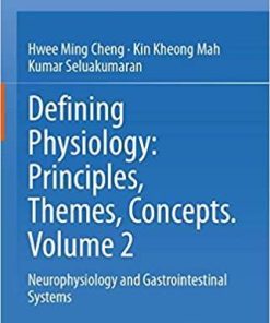 Defining Physiology: Principles, Themes, Concepts. Volume 2: Neurophysiology and Gastrointestinal Systems 1st ed. 2020 Edition