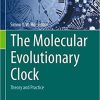 The Molecular Evolutionary Clock: Theory and Practice 1st ed. 2020 Edition