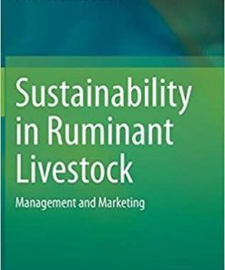 Sustainability in Ruminant Livestock: Management and Marketing 1st ed. 2021 Edition