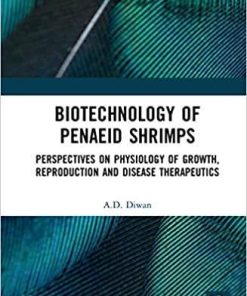 Biotechnology of Penaeid Shrimps: Perspectives on Physiology of Growth, Reproduction and Disease Therapeutics 1st Edition