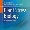 Plant Stress Biology: Strategies and Trends 1st ed. 2020 Edition