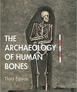 The Archaeology of Human Bones 3rd Edition