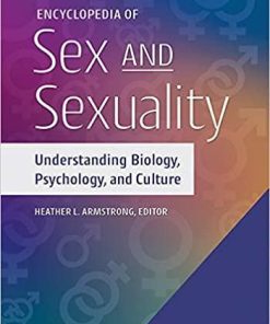 Encyclopedia of Sex and Sexuality: Understanding Biology, Psychology, and Culture [2 volumes]