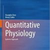 Quantitative Physiology: Systems Approach 1st ed. 2020 Edition