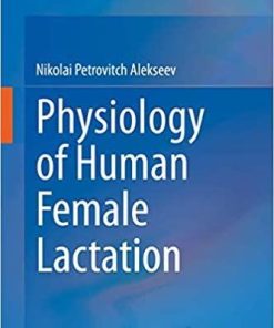 Physiology of Human Female Lactation 1st ed. 2021 Edition