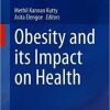 Obesity and its Impact on Health 1st ed. 2021 Edition