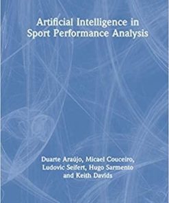 Artificial Intelligence in Sport Performance Analysis 1st Edition