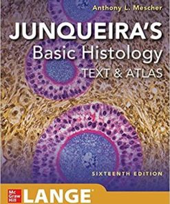 Junqueira’s Basic Histology: Text and Atlas, Sixteenth Edition 16th Edition