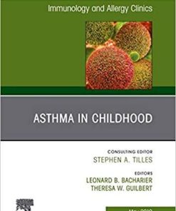 Asthma in Early Childhood, An Issue of Immunology and Allergy Clinics of North America (Volume 39-2) (The Clinics: Internal Medicine, Volume 39-2)