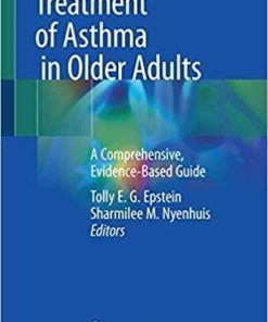 Treatment of Asthma in Older Adults: A Comprehensive, Evidence-Based Guide 1st ed. 2019 Edition