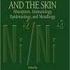 Nickel and the Skin: Absorption, Immunology, Epidemiology, and Metallurgy (Dermatology: Clinical & Basic Science) 1st Edition