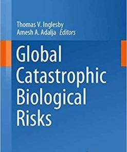 Global Catastrophic Biological Risks (Current Topics in Microbiology and Immunology (424)) 1st ed. 2019 Edition