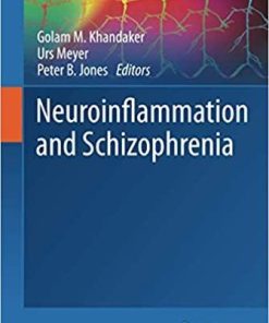 Neuroinflammation and Schizophrenia (Current Topics in Behavioral Neurosciences (44)) 1st ed. 2020 Edition