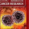 Advances in Cancer Research (Volume 148) 1st Edition