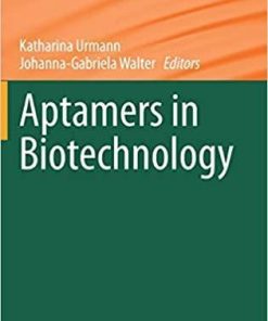 Aptamers in Biotechnology (Advances in Biochemical Engineering/Biotechnology, 174) 1st ed. 2020 Edition