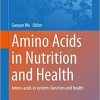 Amino Acids in Nutrition and Health: Amino acids in systems function and health (Advances in Experimental Medicine and Biology (1265)) 1st ed. 2020 Edition