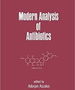 Modern Analysis of Antibiotics (Drugs and the Pharmaceutical Sciences) 1st Edition