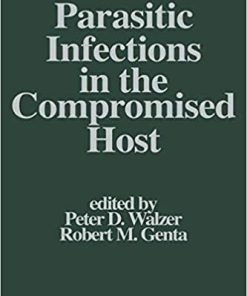 Parasitic Infections in the Compromised Host (Infectious Disease and Therapy) 1st Edition