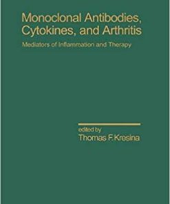 Monoclonal Antibodies: Cytokines and Arthritis, Mediators of Inflammation and Therapy (Inflammatory Disease and Therapy) 1st Edition