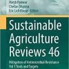 Sustainable Agriculture Reviews 46: Mitigation of Antimicrobial Resistance Vol 1 Tools and Targets 1st ed. 2020 Edition