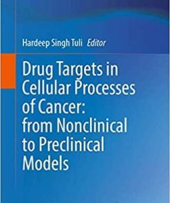 Drug Targets in Cellular Processes of Cancer: From Nonclinical to Preclinical Models 1st ed. 2020 Edition