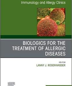 Biologics for the Treatment of Allergic Diseases, An Issue of Immunology and Allergy Clinics of North America (Volume 40-4) (The Clinics: Internal Medicine, Volume 40-4) null