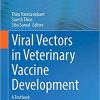 Viral Vectors in Veterinary Vaccine Development: A Textbook 1st ed. 2021 Edition