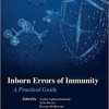 Inborn Errors of Immunity: A Practical Guide 1st Edition