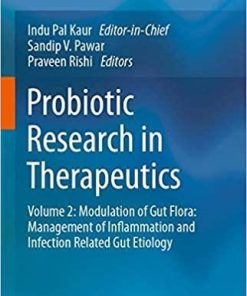 Probiotic Research in Therapeutics: Volume 2: Modulation of Gut Flora: Management of Inflammation and Infection Related Gut Etiology 1st ed. 2021 Edition